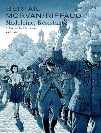 Madeleine, résistante Tome 3 : Les nouilles à la tomate