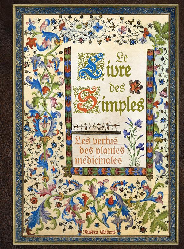 Le livre des simples ; les vertus des plantes médicinales