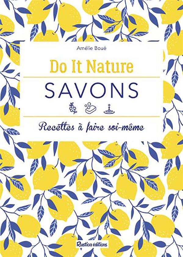 Savons ; recettes à faire soi-même