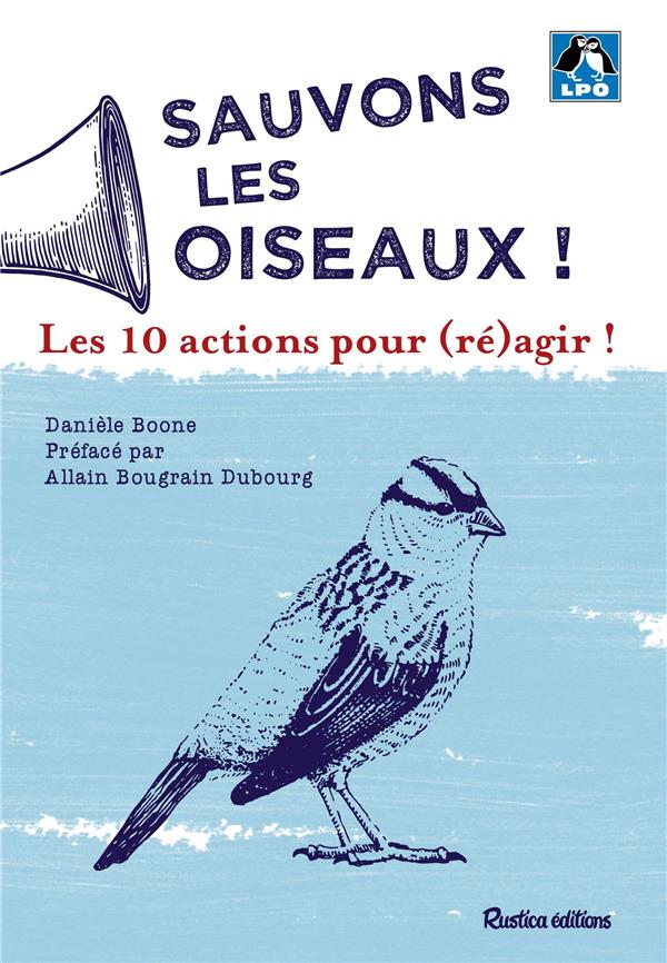 Sauvons les oiseaux ! 10 actions pour (ré)agir !