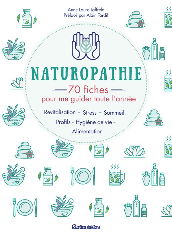 Naturopathie ; 70 fiches pour me guider toute l'année !