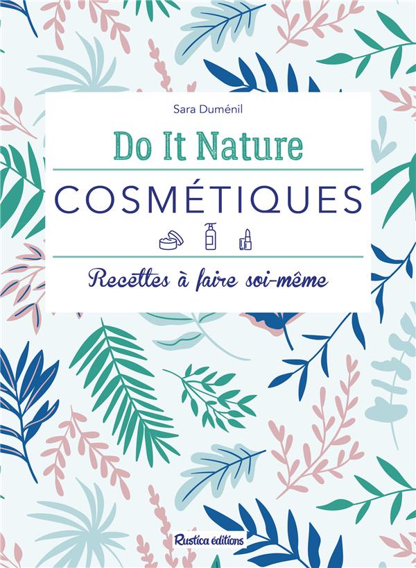 Cosmétiques ; recettes à faire soi-même