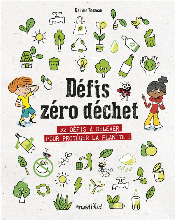 Défis zéro déchet ; 32 défis à relever pour protéger la planète !