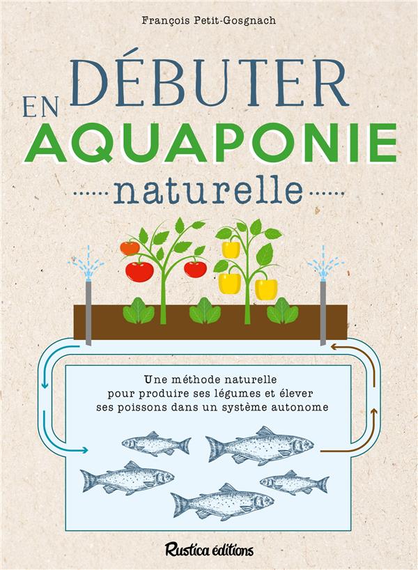 Débuter en aquaponie naturelle