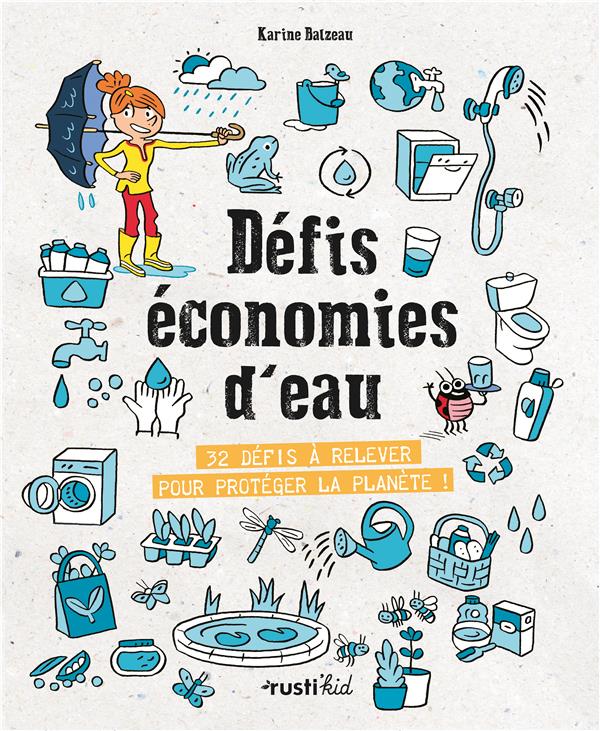 Défis économies d'eau ; 32 défis à relever pour protéger la planète !