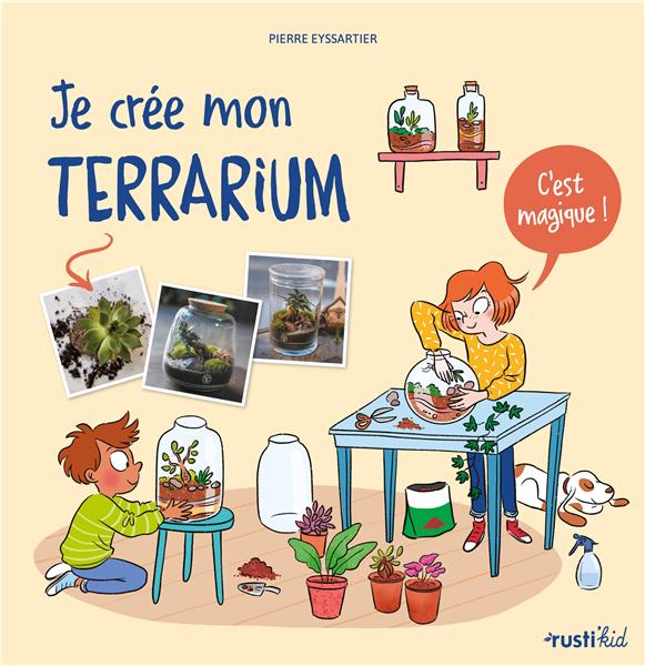 Je crée mon terrarium : c'est magique