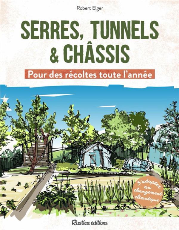 Serres, tunnels & châssis  : Pour des récoltes toute l'année