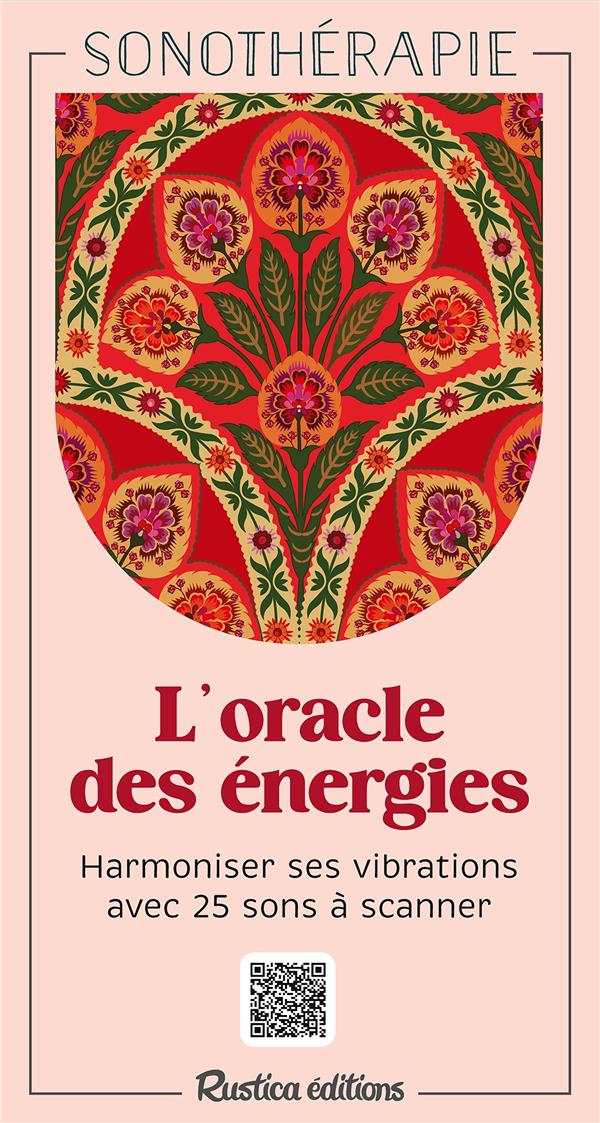 L'oracle des énergies : Harmoniser ses vibrations avec 25 sons à scanner