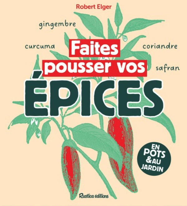 Faites pousser vos epices - en pots ou au jardin