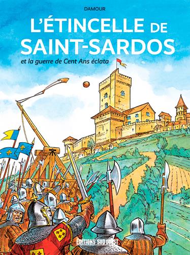 L'étincelle de Saint-Sardos... et la guerre de Cent ans éclata