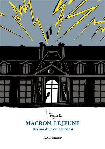 Macron le jeune : dessins d'un quinquennat, 2016-2022