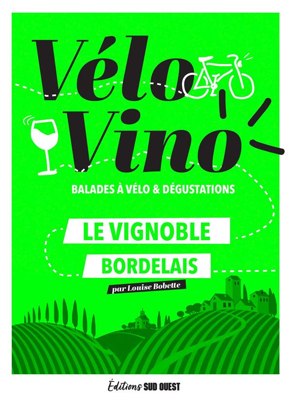 Vélo Vino : Balades à vélo & dégustations : Le vignoble bordelais