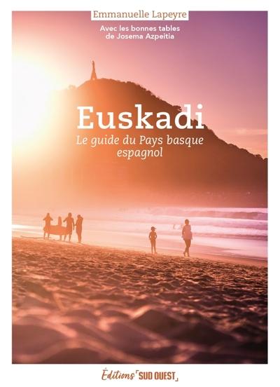 Euskadi : Le guide du Pays basque espagnol