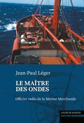 Le maitre des ondes : officier radio de la marine