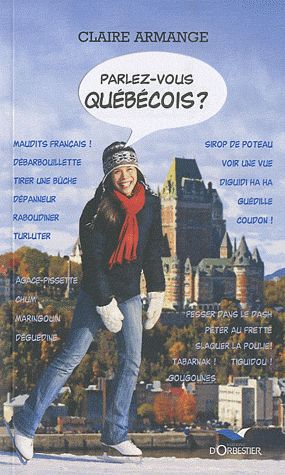 Parlez vous le québécois ? (édition 2010)