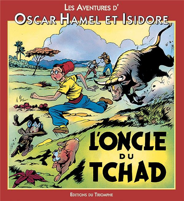 Les aventures d'Oscar Hamel et Isidore Tome 3 ; l'oncle du Tchad