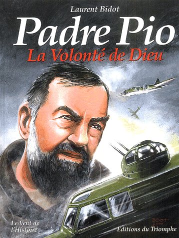 Padre Pio, la volonté de dieu