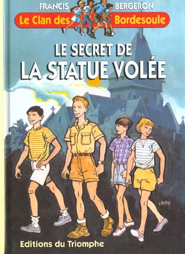 Le clan des Bordesoule Tome 1 : le secret de la statue volée