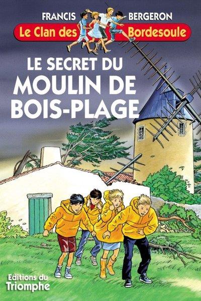 Le clan des Bordesoule Tome 12 : le secret du moulin de Bois-Plage