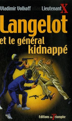 Langelot Tome 37 : Langelot et le général kidnappé