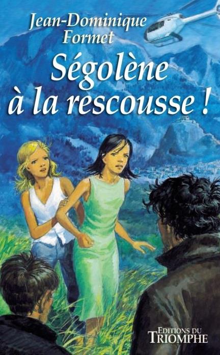 Ségolène Tome 2 : Ségolène à la rescousse !