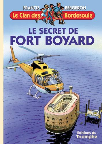 Le clan des Bordesoule Tome 15 : le secret de Fort Boyard