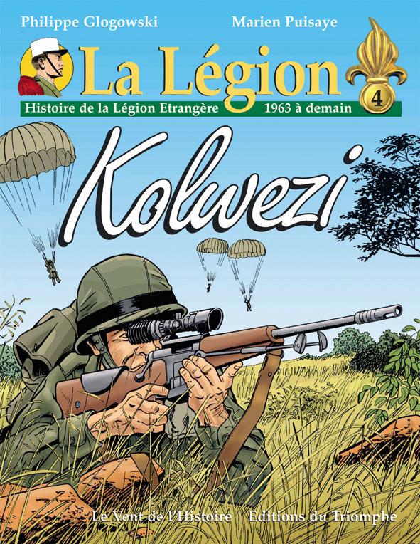 La légion Tome 4 : Kolwezi ; histoire de la légion étrangère, 1963 à demain