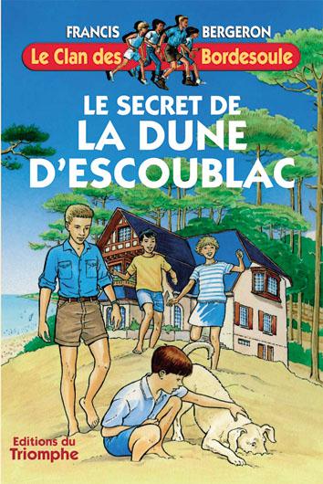 Le clan des Bordesoule Tome 16 : le secret de la dune d'Escoublac