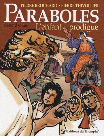 Paraboles Tome 2 ; l'enfant prodigue