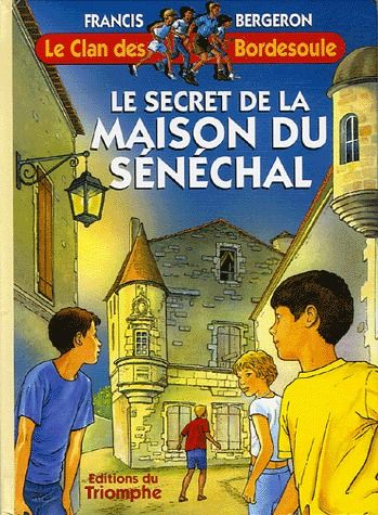 Le clan des Bordesoule Tome 18 : le secret de la maison du sénéchal