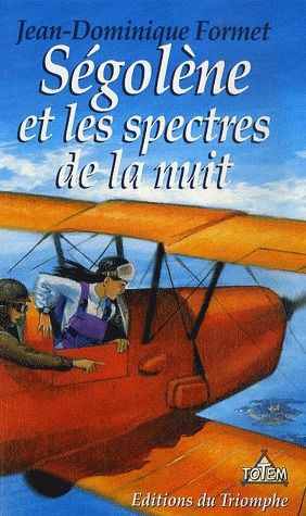 Ségolène Tome 7 : Ségolène et les spectres de la nuit