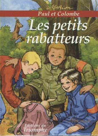 Paul et Colombe Tome 7 : les petits rabatteurs