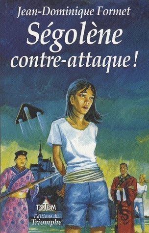 Ségolène Tome 8 : Ségolène contre-attaque !