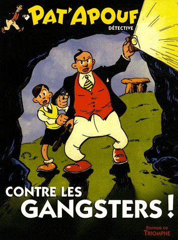 Pat'Apouf détective Tome 4 : Pat'Apouf détective contre les gangsters !