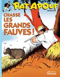 Pat'Apouf détective Tome 5 : Pat'Apouf détective chasse les grands fauves !