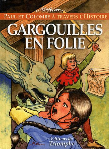 Paul et Colombe à travers l'Histoire Tome 3 : gargouilles en folie