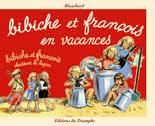 Bibiche et François en vacances ; Bibiche et François chassent le lapin