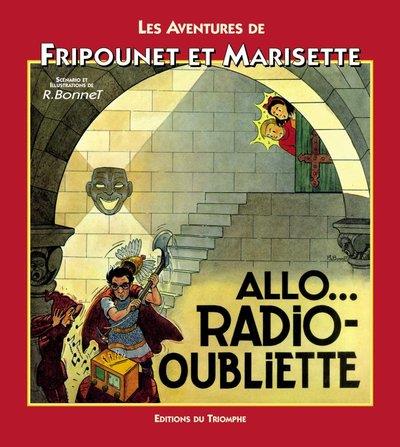 Fripounet et Marisette ; allô ? radio oubliette