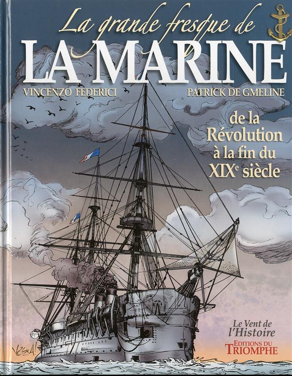 La grande fresque de la marine Tome 3 : de la Révolution  à la fin du XIXe siècle