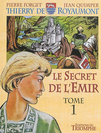 Thierry de royaumont - le secret de l'emir tome 1