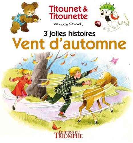 Titounet et Titounette : vent d'automne ; 3 jolies histoires