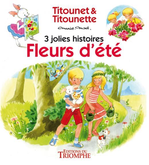 Titounet et Titounette : fleurs d'été : 3 jolies histoires