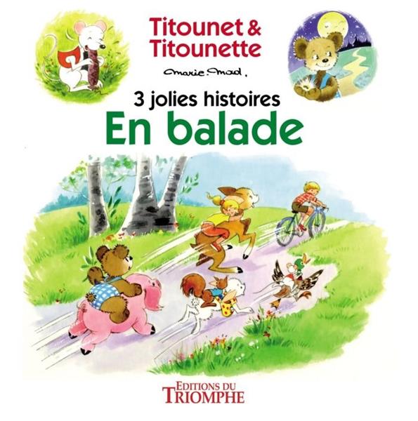 Titounet et Titounette : En balade : 3 jolies histoires