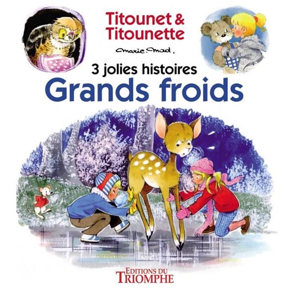 Titounet et Titounette : Grands froids : 3 jolies histoires