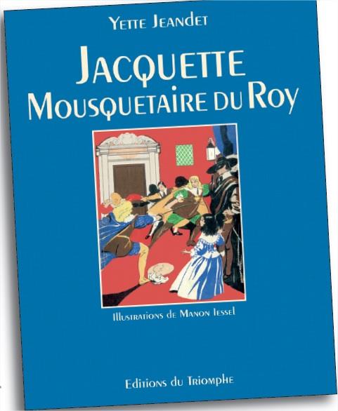 Jacquette ; mousquetaire du roy