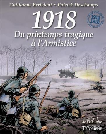 1918 ; du printemps tragique à l'Armistice