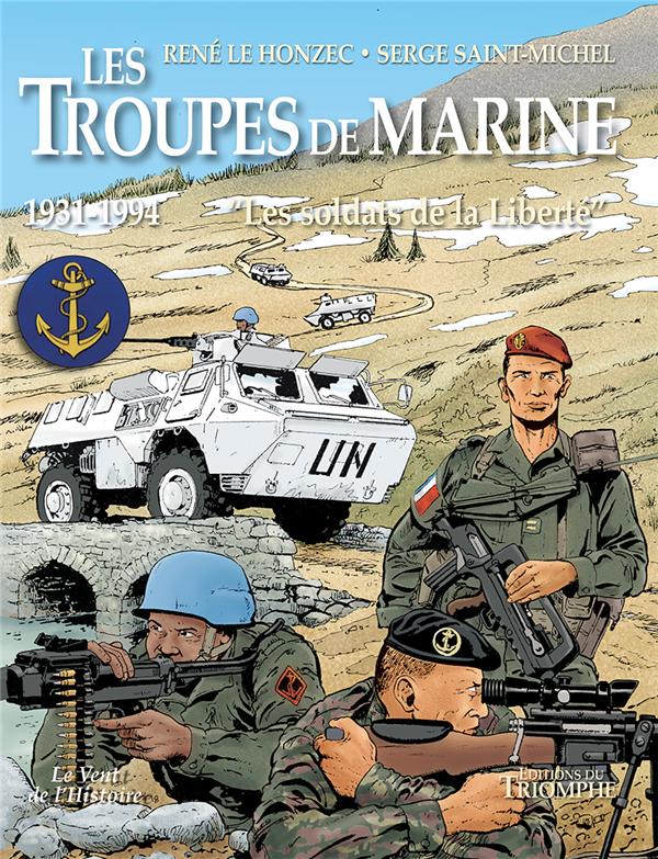 Les troupes de la marine Tome 3 : les soldats de la Liberté ; 1931-1994