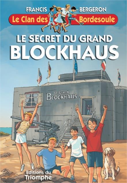 Le clan des Bordesoule Tome 34 : le secret du grand blockhaus