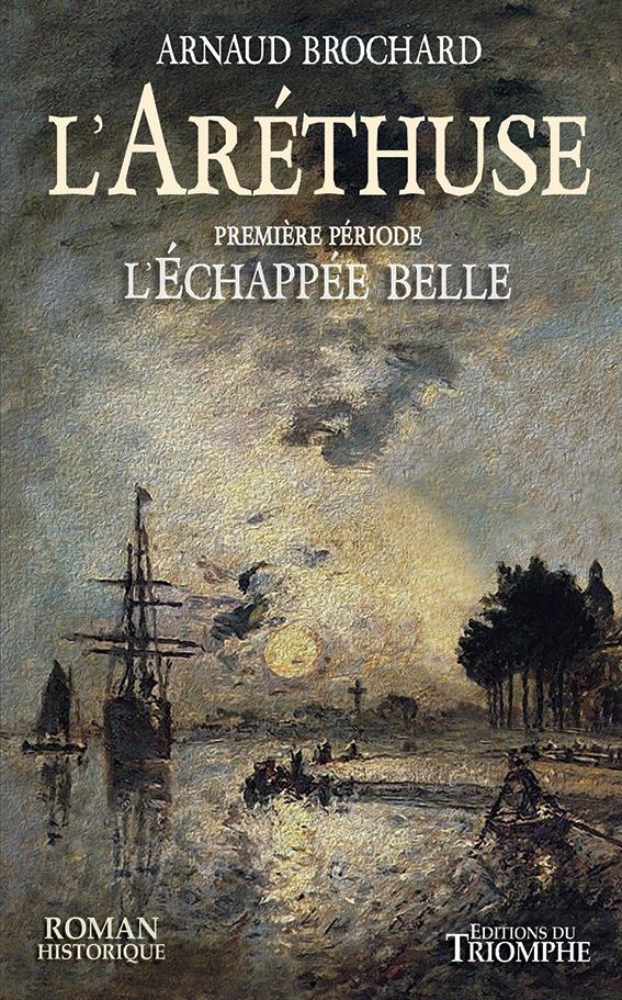 L'Aréthuse Tome 1 : L'échappée belle