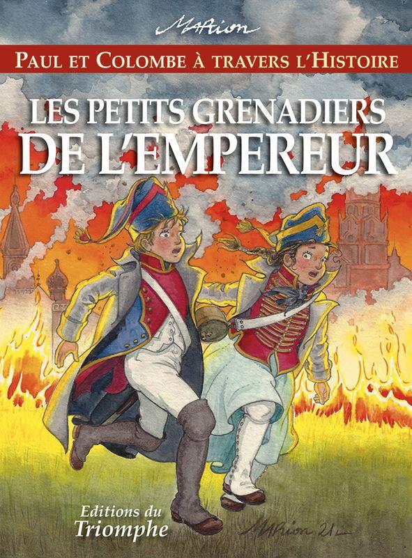 Paul et Colombe à travers l'Histoire Tome 11 : les petits grenadiers de l'empereur